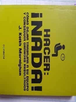 Hacer: ¡Nada!.  