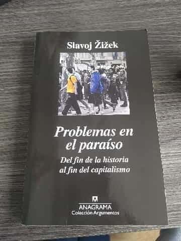 Problemas en el paraíso : del fin de la historia al fin del capitalismo - 1. edición