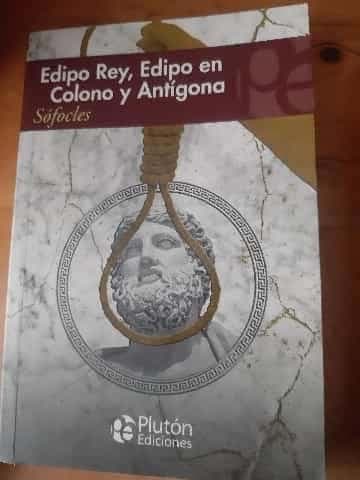 Edipo Rey, Edipo en Colono y Antígona 