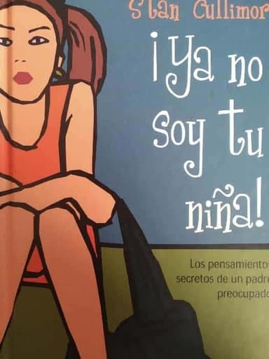 ¡Ya no soy tu niña!