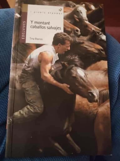 Y montaré caballos salvajes