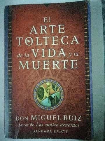 El arte Tolteca de la vida y la muerte