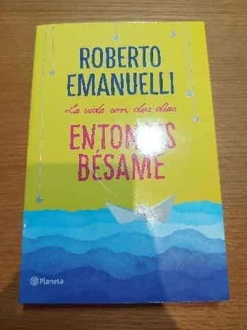 La vida son dos días, entonces bésame