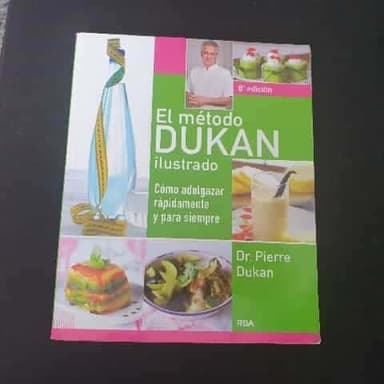 El Método Dukan Ilustrado Cómo Adelgazar Rápidamente Y Para Siempre