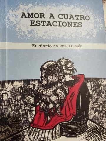 Amor a cuatro estaciones: El diario de una ilusion