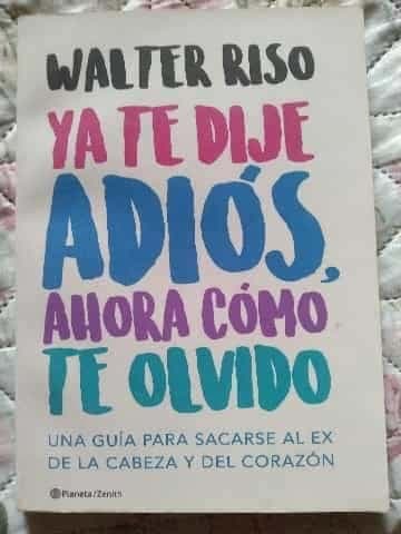 Ya te dije adiós, ahora cómo te olvido