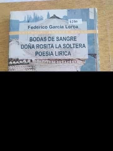 Bodas de Sangre. Dona Rosita la Soltera. Poes