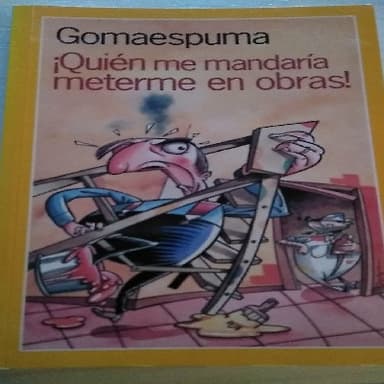 Quién me mandaría meterme en obras!