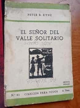 El señor de Valle Solitario. Peter B. Kyne. Colección para todos nº 61. Juventud 1º ed. 1946.