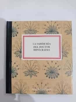 La sabiduría del Doctor Hipócrates. Ilustrado 