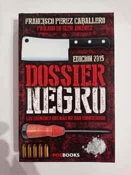 Dossier negro. Los crímenes que más me han sobrecogido