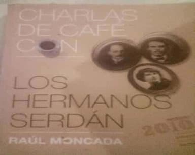Charlas de café con ... los hermanos Serdán