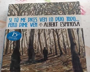Si tú me dices ven lo dejo todo-- pero dime ven