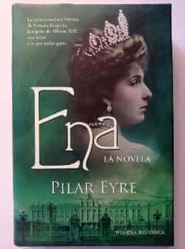 Ena: La estremecedora historia de Victoria Eugenia una reina a la que nadie quiso