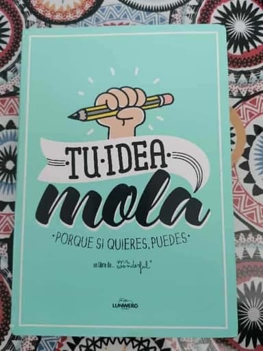 Tu idea mola: porque si quieres, puedes
