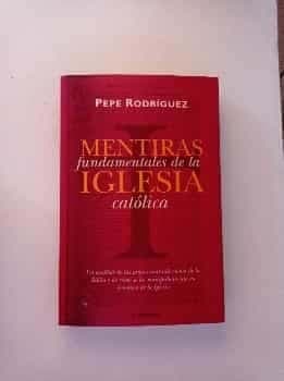 Mentiras fundamentales de la Iglesia Católica