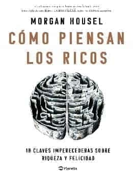 Como Piensan Los Ricos Morgan Housel