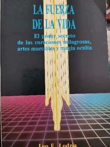 La Fuerza De La Vida