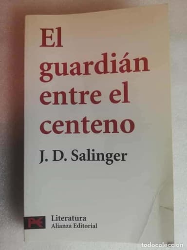 EL GUARDIÁN ENTRE EL CENTENO - J. D. SALINGER