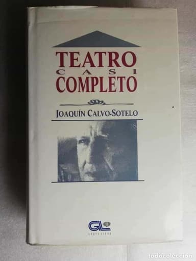 TEATRO CASI COMPLETO, JOAQUÍN CALVO SOTELO