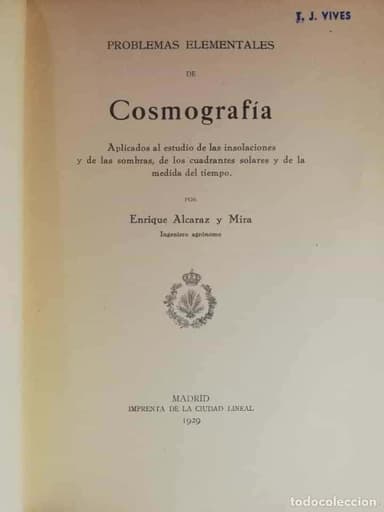 PROBLEMAS ELEMENTALES DE COSMOGRAFIA.. 1929 ENRIQUE ALCARAZ. IMPRENTA DE LA CIUDAD LINEAL