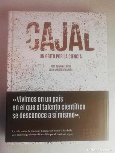 CAJAL UN GRITO POR LA CIENCIA, JOSÉ RAMÓN Y J. ANDRÉS DE CARLOS,
