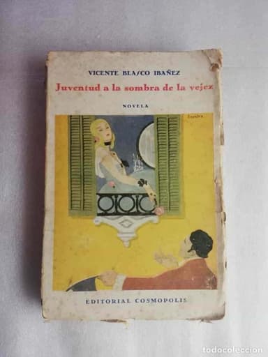 JUVENTUD A LA SOMBRA DE LA VEJEZ. VICENTE BLASCO IBAÑEZ. COSMOPOLIS