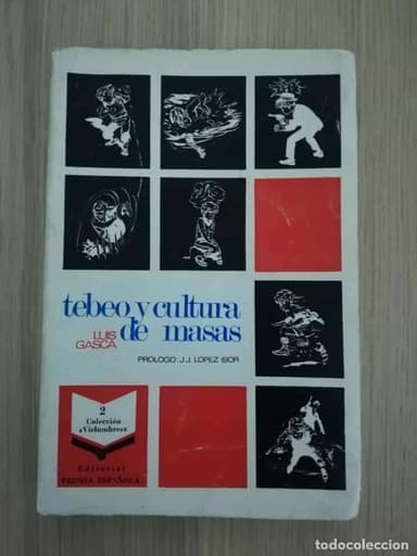 TEBEO Y CULTURA DE MASAS. LUIS GASCA. PRENSA ESPAÑOLA.