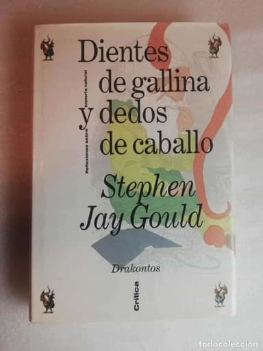 DIENTES DE GALLINA Y DEDOS DE CABALLO - STEPHEN JAY GOULD