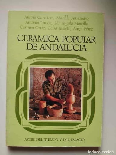 CERAMICA POPULAR DE ANDALUCIA - ANDRES CARRETERO, MATILDE FERNANDEZ, ANTONIO LIMÓN