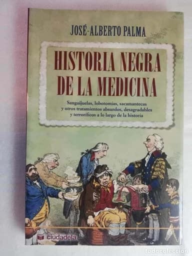 HISTORIA NEGRA DE LA MEDICINA - JOSE ALBERTO PALMA