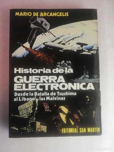 HISTORIA DE LA GUERRA ELECTRÓNICA - MARIO DE ARCANGELIS/ED. SAN MARTÍN