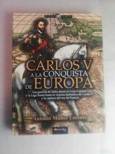 CARLOS V A LA CONQUISTA DE EUROPA ANTONIO MUÑOZ LORENTE
