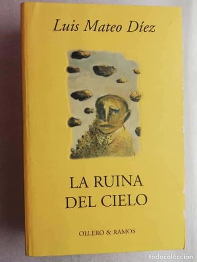 LA RUINA DEL CIELO - UN OBITUARIO- - LUIS MATEO DÍEZ