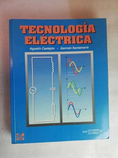 TECNOLOGÍA ELÉCTRICA / AGUSTÍN CASTEJÓN GERMÁN SANTAMARÍA