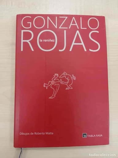 LA RENIÑEZ. GONZALO DE ROJAS