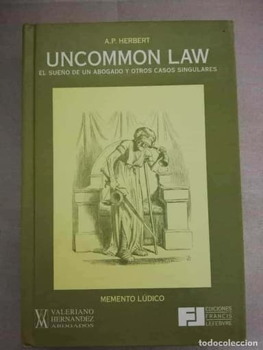 UNCOMMON LAW EL SUEÑO DE UN ABOGADO Y OTROS CASOS SINGULARES, MEMENTO LÚDICO HERBERT, A.P..