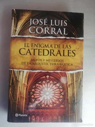 EL ENIGMA DE LAS CATEDRALES - JOSE LUIS CORRAL/ PLANETA