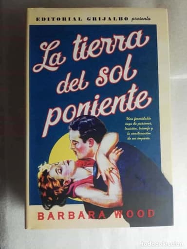 LA TIERRA DEL SOL PONIENTE - BARBARA WOOD/ ED. GRIJALBO