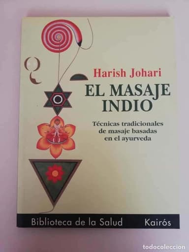 EL MASAJE INDIO. TÉCNICAS TRADICIONALES DE MASAJE BASADAS EN EL AYURVEDA - HARISH JOHARI