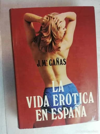 LA VIDA ERÓTICA EN ESPAÑA - J. Mª. CAÑAS