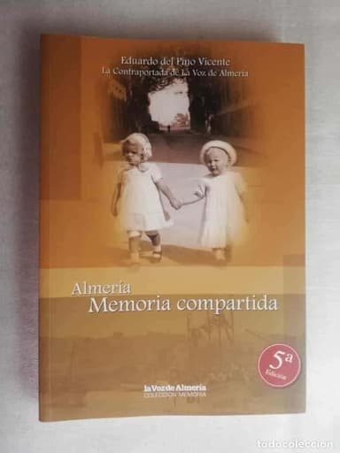 ALMERÍA, MEMORIA COMPARTIDA (5ª EDICIÓN) - EDUARDO DEL PINO VICENTE