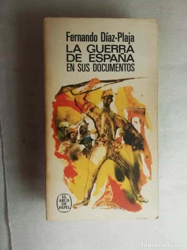LA GUERRA DE ESPAÑA EN SUS DOCUMENTOS - FERNANDO DÍAZ/ EL ARCA DE PAPEL