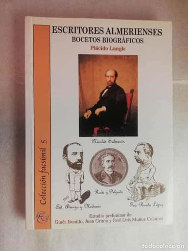 ESCRITORES ALMERIENSES, BOCETOS BIOGRÁFICOS - PLÁCIDO LANGLE/ COLECCIÓN FACSIMIL 5