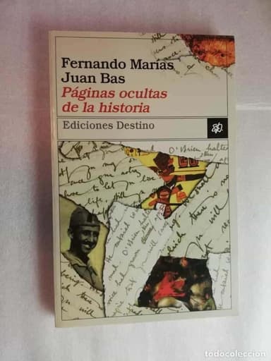PÁGINAS OCULTAS DE LA HISTORIA - FERNANDO MARÍAS/ EDICIONES DESTINO