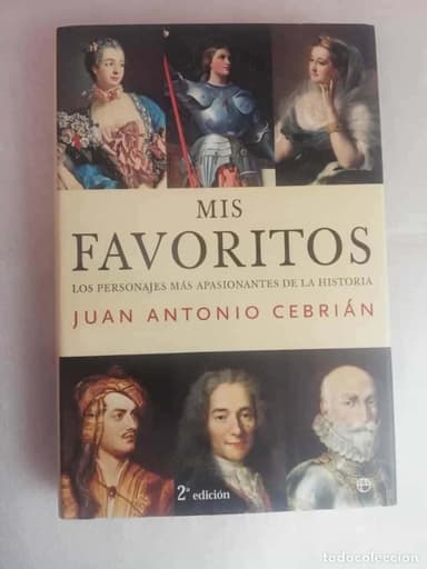 MIS FAVORITOS, LOS PERSONAJES MÁS AFORTUNADOS DE LA HISTORIA - JUAN ANTONIO CEBRIÁN 2ª EDICIÓN