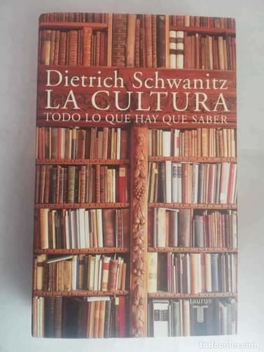 LA CULTURA, TODO LO QUE HAY QUE SABER - DIETRICH SCHWANITZ/ TAURUS