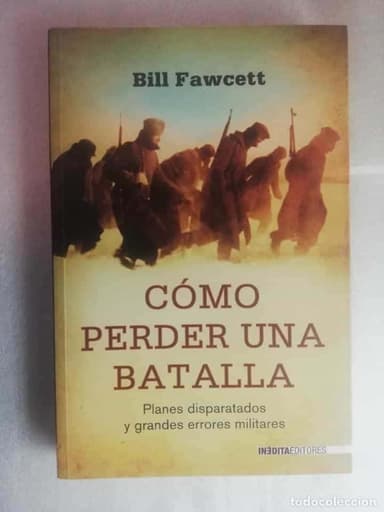 CÓMO PERDER UNA BATALLA - BILL FAWCETT