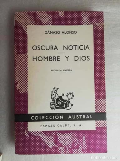 OSCURA NOTICIA, HOMBRE Y DIOS - DÁMASO ALONSO/ COLECCIÓN AUSTRAL