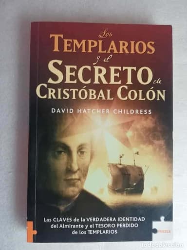 LOS TEMPLARIOS Y EL SECRETO DE CRISTÓBAL COLÓN - DAVID HATCHER CHILDRESS/ PUZZLE